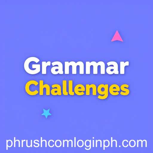 Mastering Language Skills with 'Grammar Challenges' on Phrush.com